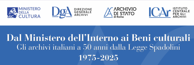 Dal Ministero dell’Interno ai Beni culturali. Gli archivi italiani a 50 anni dalla Legge Spadolini (1975-2025) – 11 giugno Roma